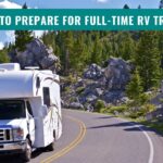 Learn how to prepare for full-time RV travel.
