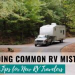 Avoid these common RV travel mistakes with these tips for new RVers.