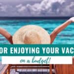 Learn how to save money and still have a great time on your next vacation.